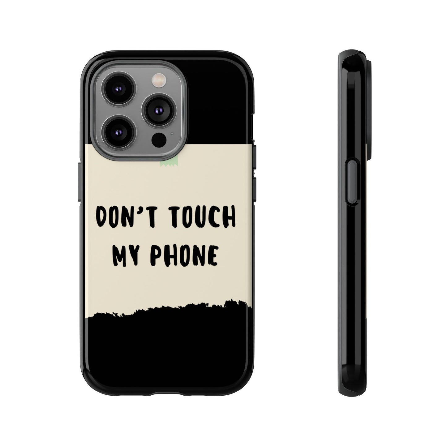 Dont touch my phone phone case