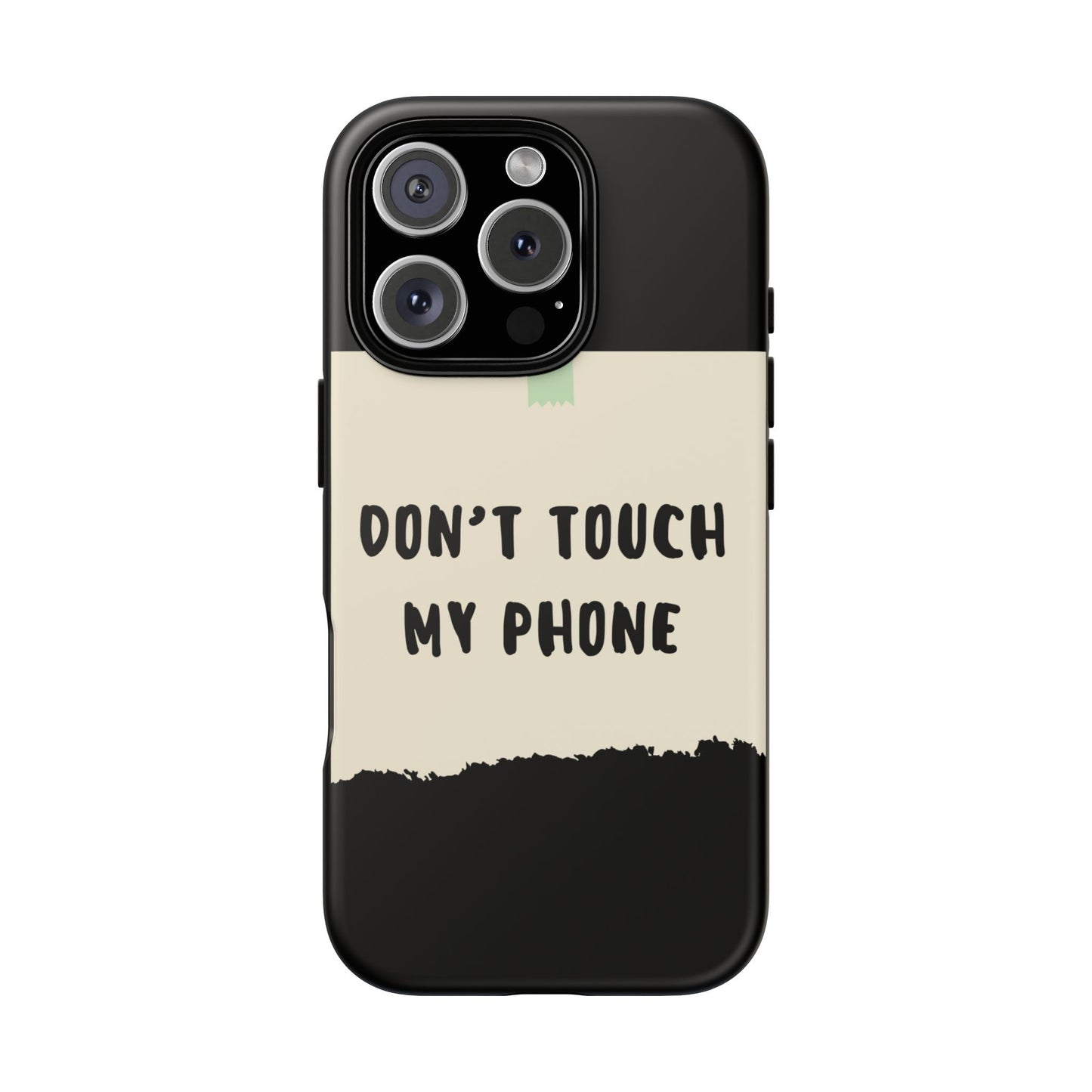 Dont touch my phone phone case