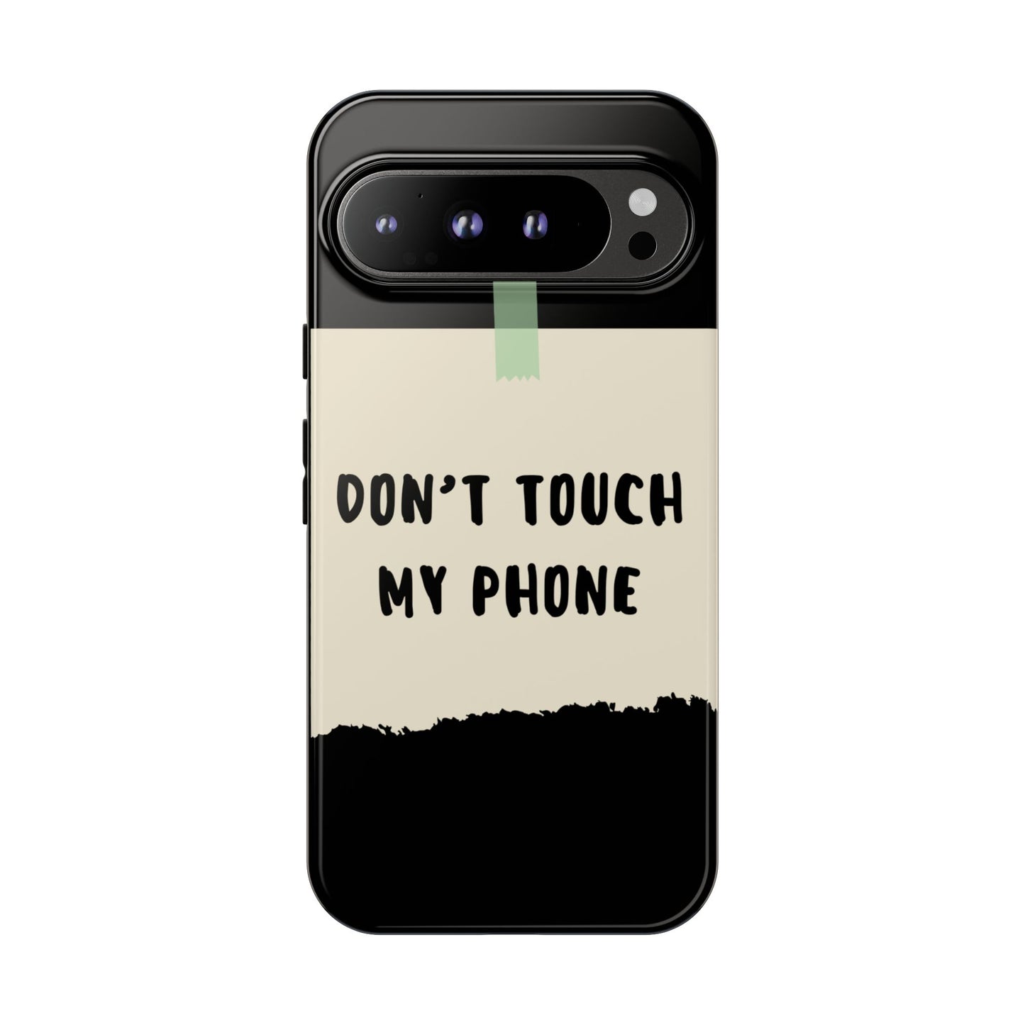 Dont touch my phone phone case