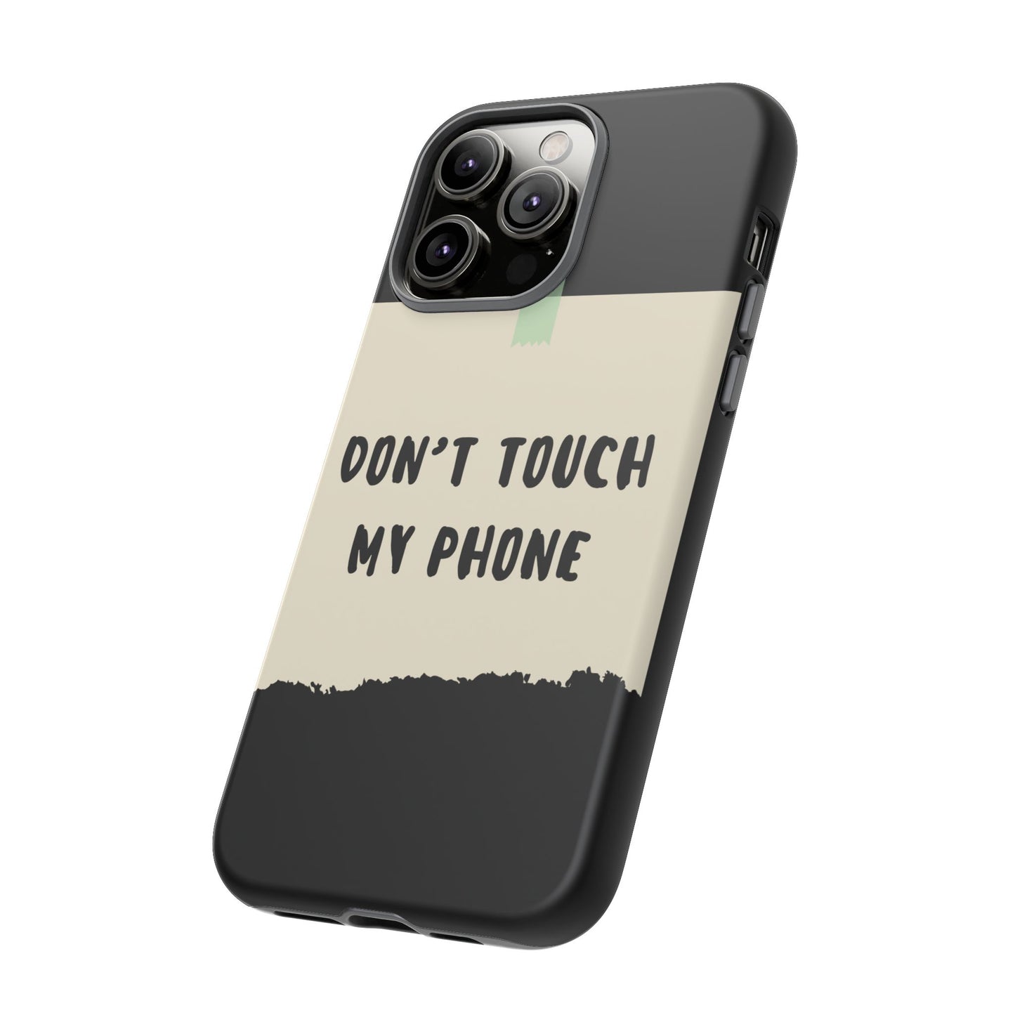 Dont touch my phone phone case