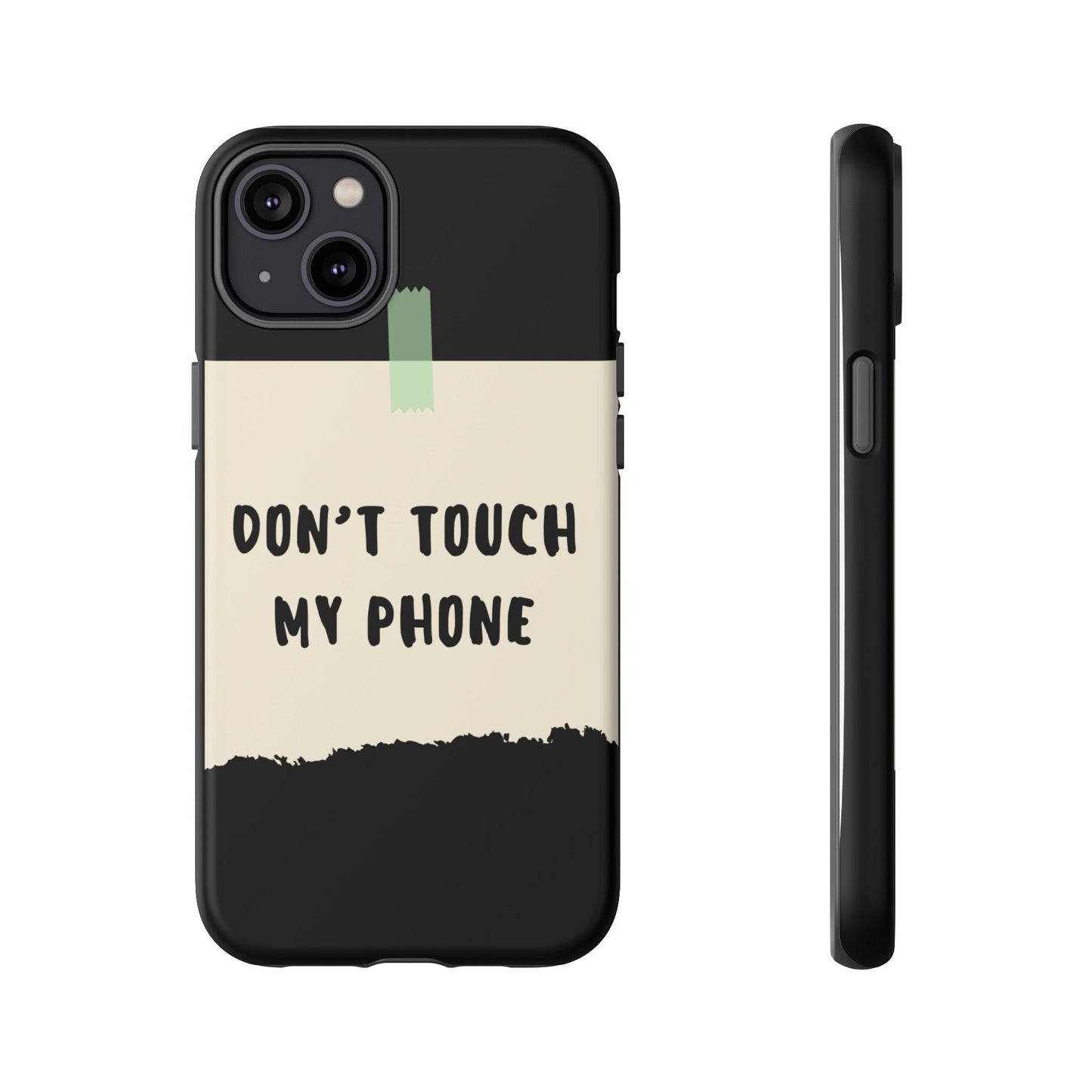 Dont touch my phone phone case