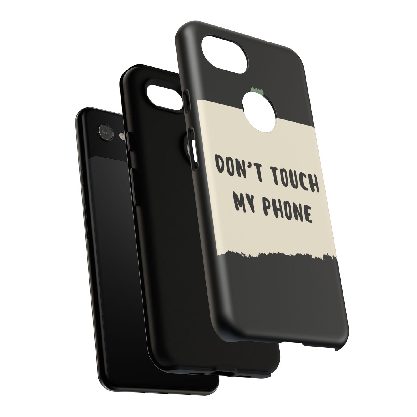 Dont touch my phone phone case