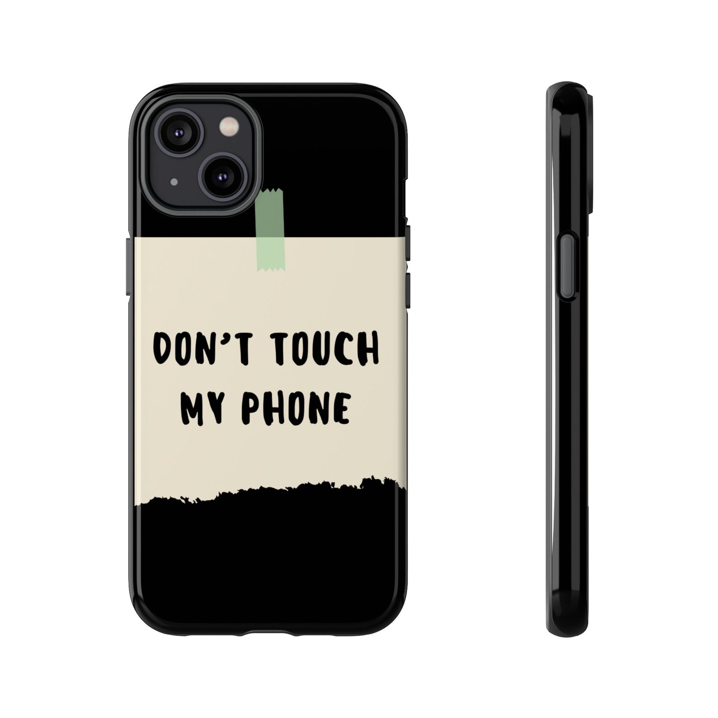 Dont touch my phone phone case