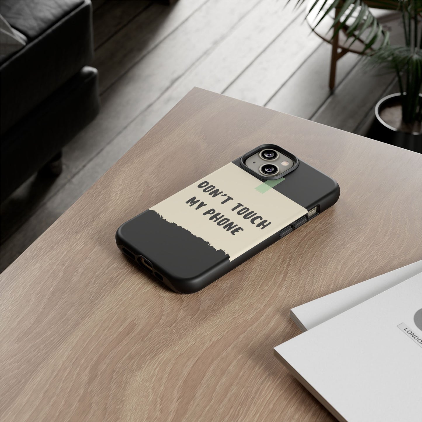 Dont touch my phone phone case