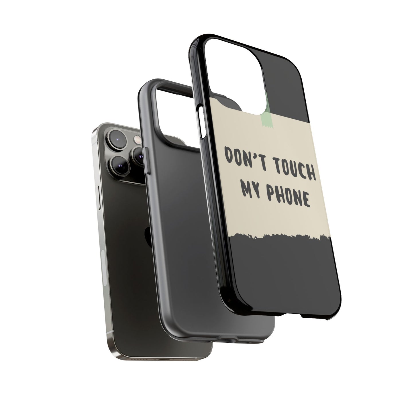 Dont touch my phone phone case