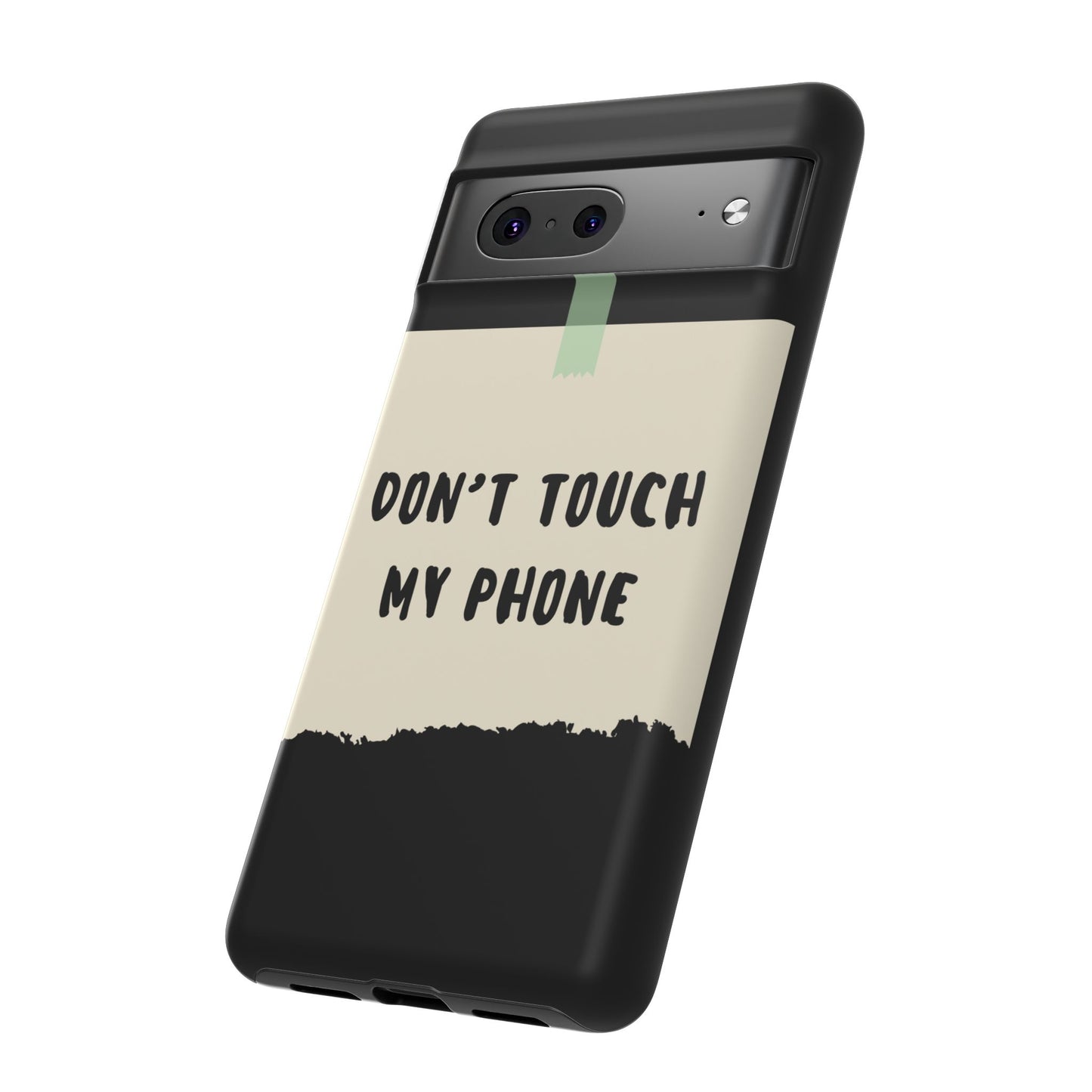 Dont touch my phone phone case