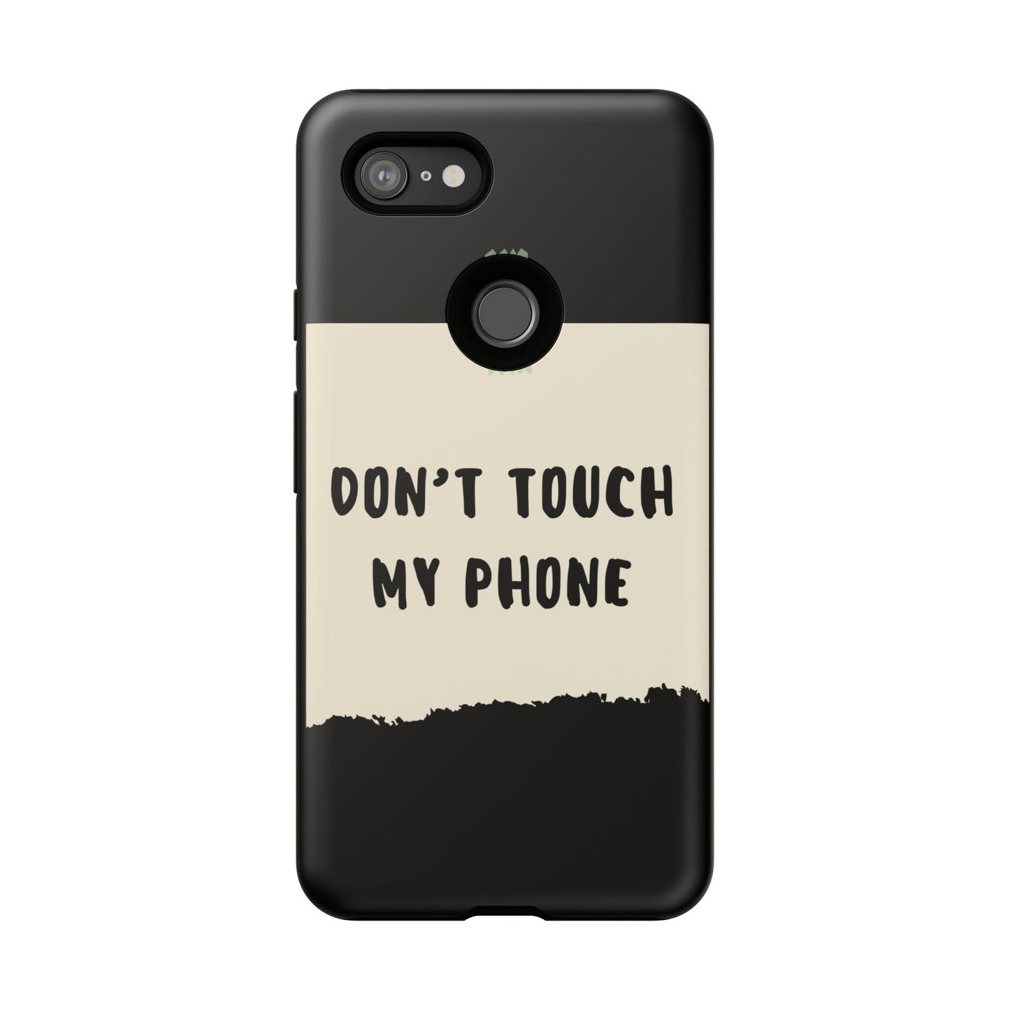 Dont touch my phone phone case