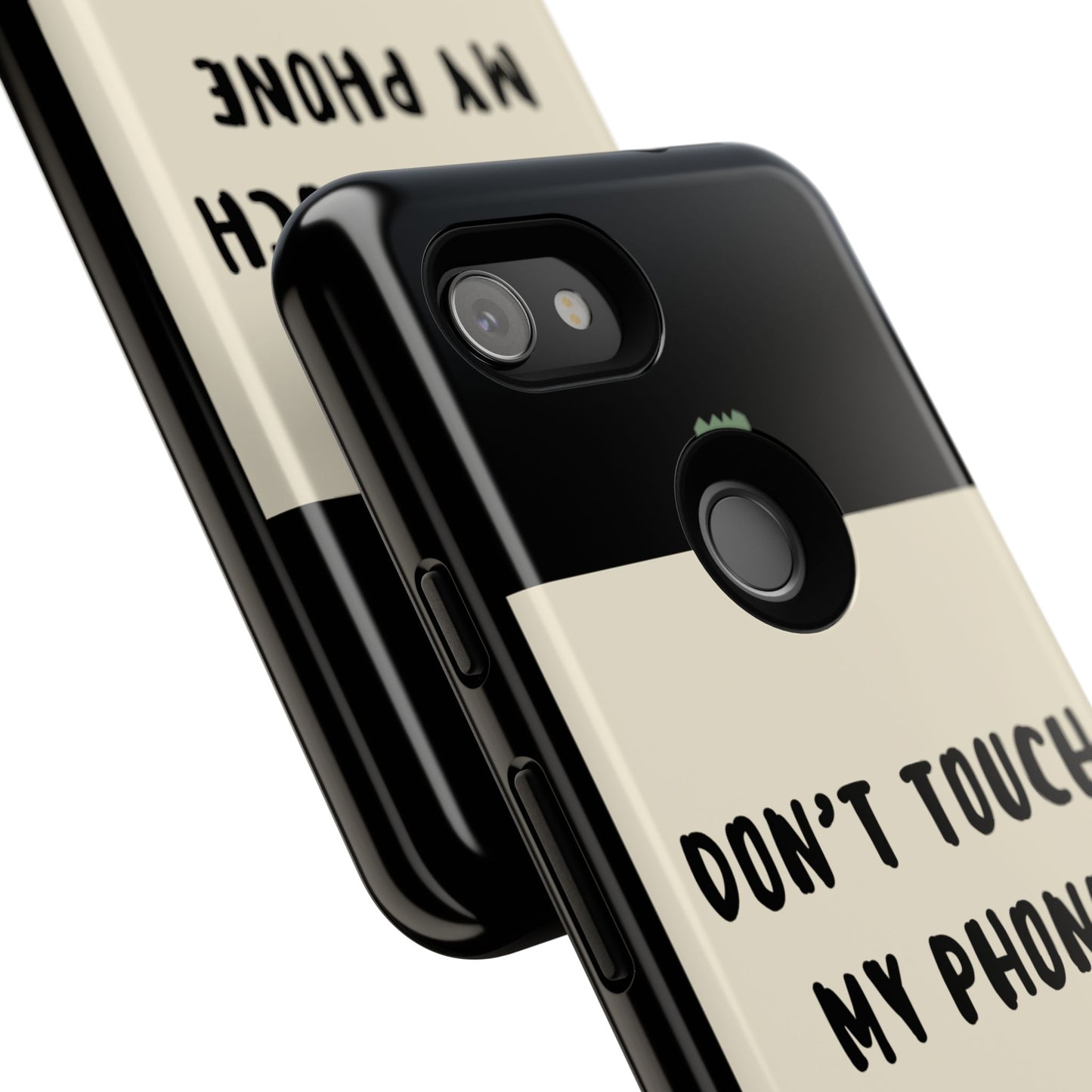 Dont touch my phone phone case