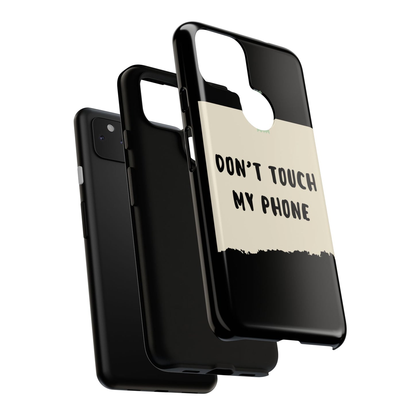 Dont touch my phone phone case