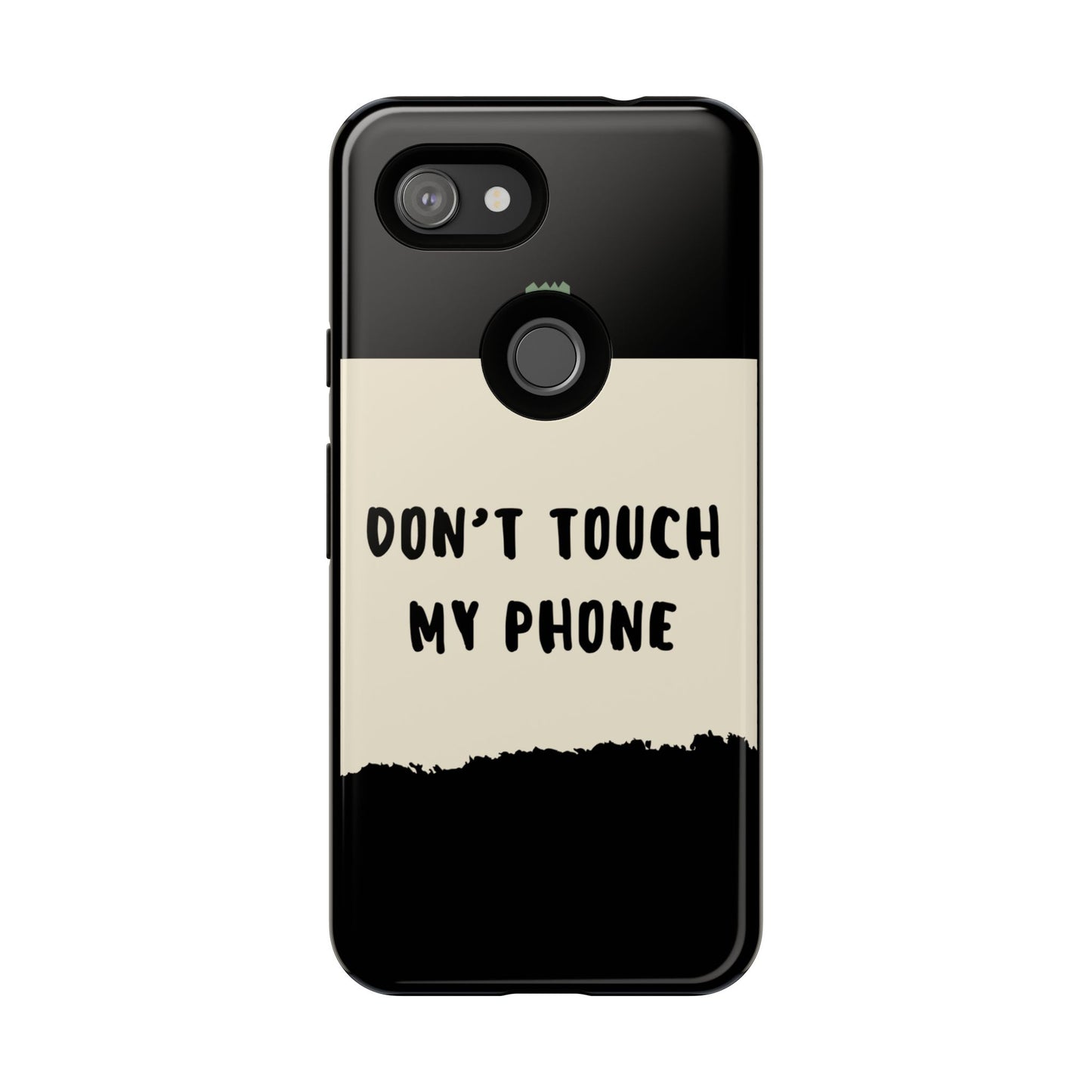Dont touch my phone phone case