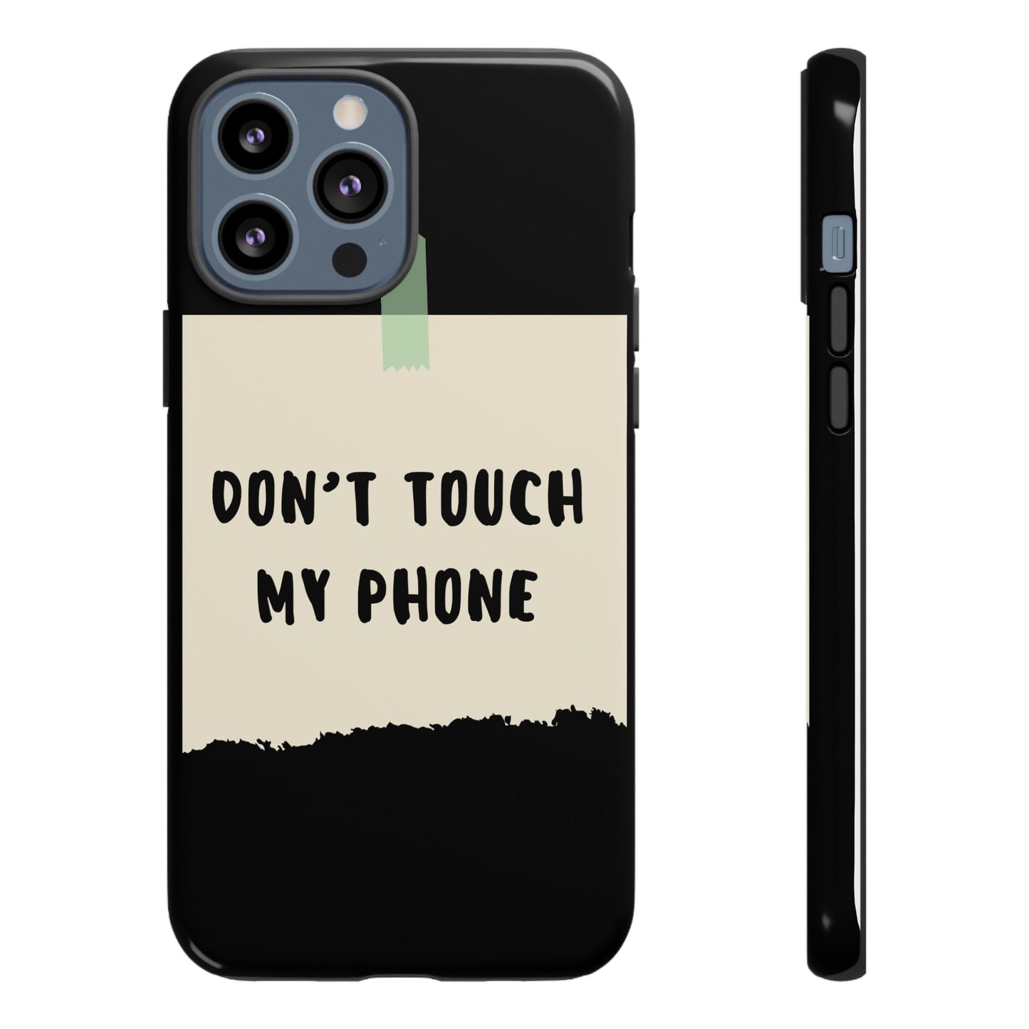 Dont touch my phone phone case