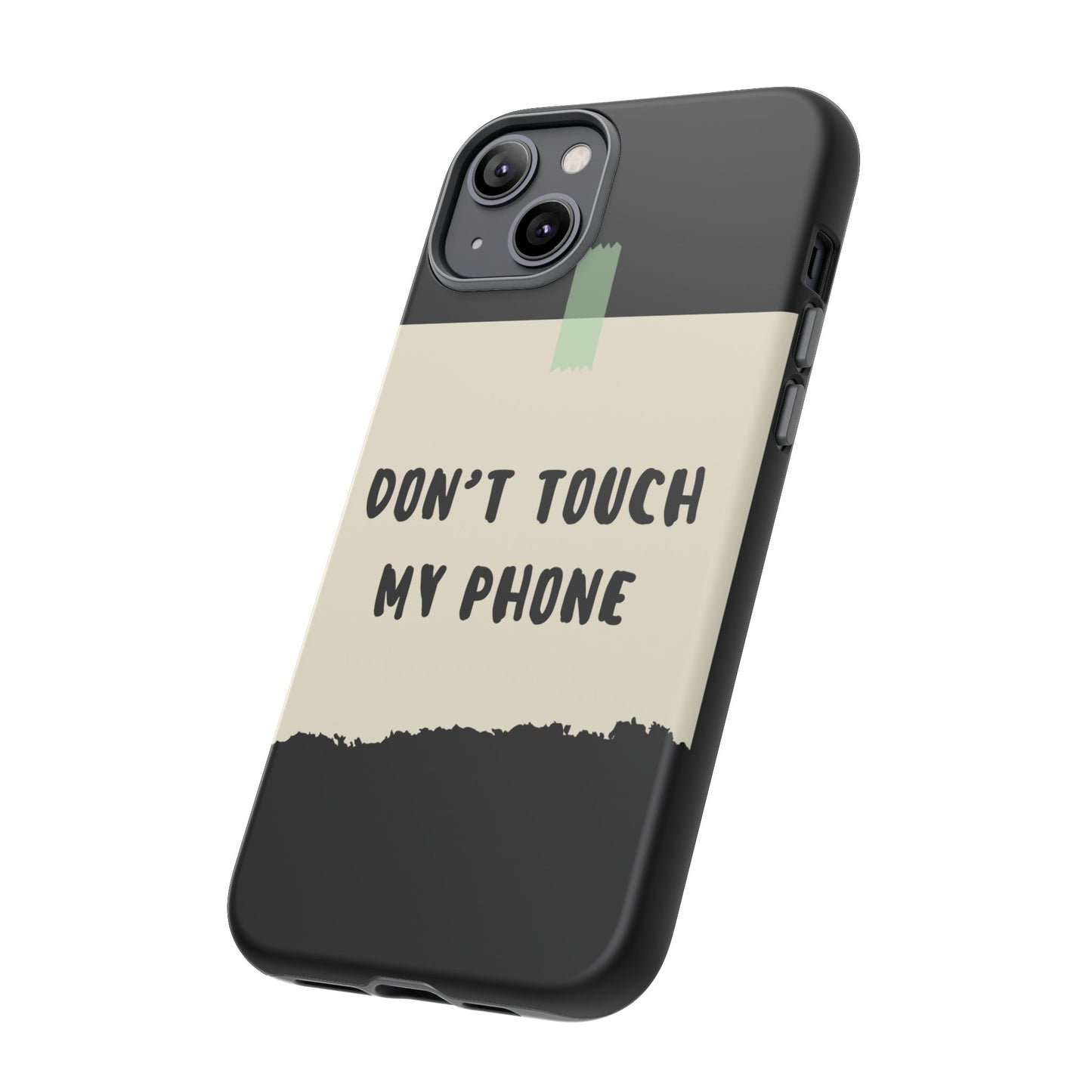 Dont touch my phone phone case